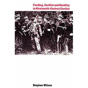 Feuding, Conflict and Banditry in Nineteenth-Century Corsica - 1